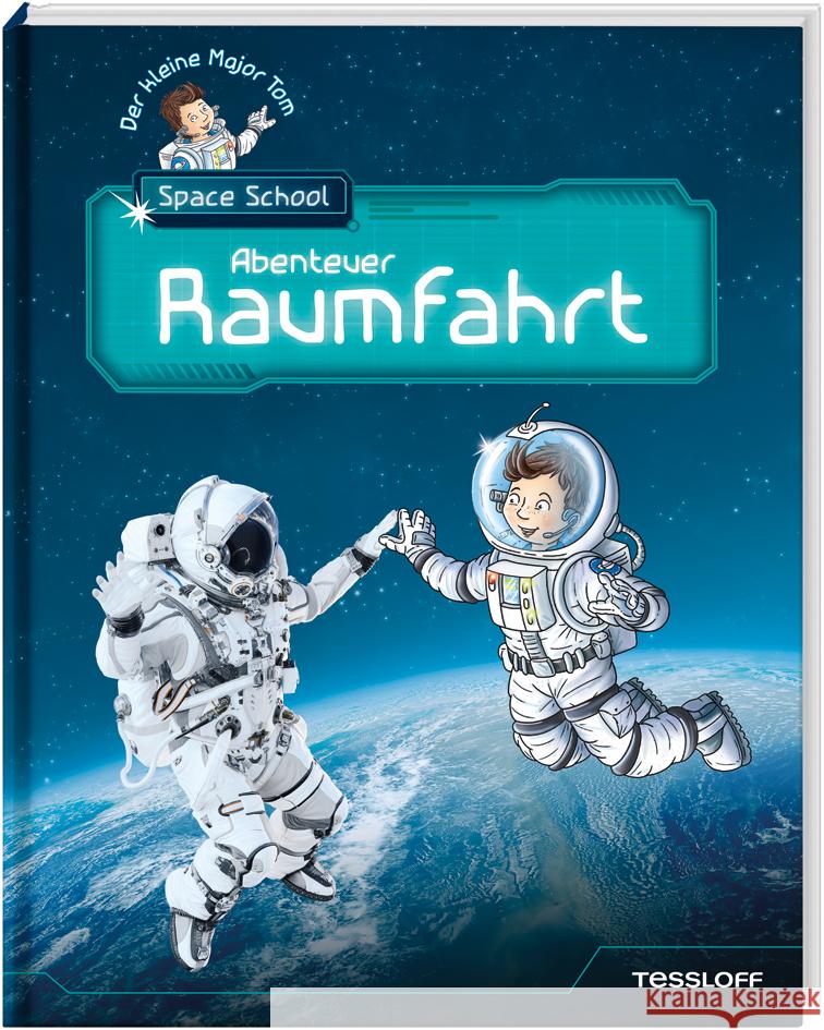 Der kleine Major Tom. Space School - Abenteuer Raumfahrt! Flessner, Bernd 9783788641139 Tessloff - książka