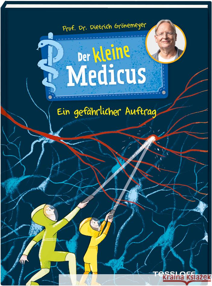 Der kleine Medicus. Band 4. Ein gefährlicher Auftrag Grönemeyer, Dietrich 9783788644147 Tessloff - książka