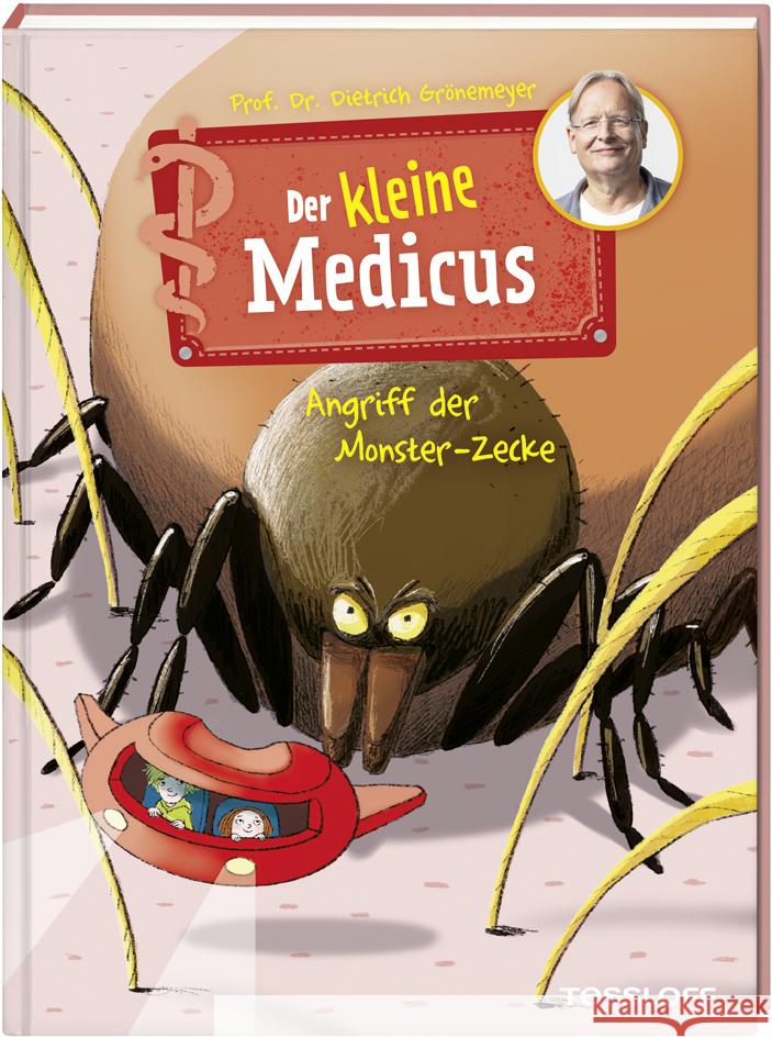 Der kleine Medicus. Band 6. Angriff der Monster-Zecke Grönemeyer, Dietrich 9783788644161 Tessloff Verlag Ragnar Tessloff GmbH & Co. KG - książka
