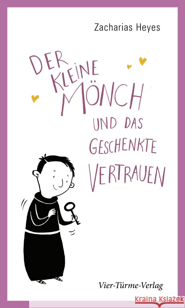 Der kleine Mönch und das geschenkte Vertrauen Heyes, Zacharias 9783736504578 Vier Türme - książka