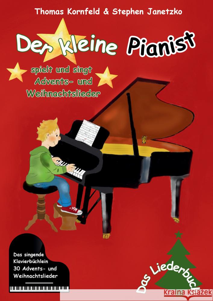 Der kleine Pianist spielt und singt Advents- und Weihnachtslieder Kornfeld, Thomas, Janetzko, Stephen 9783957226198 Verlag Stephen Janetzko - książka