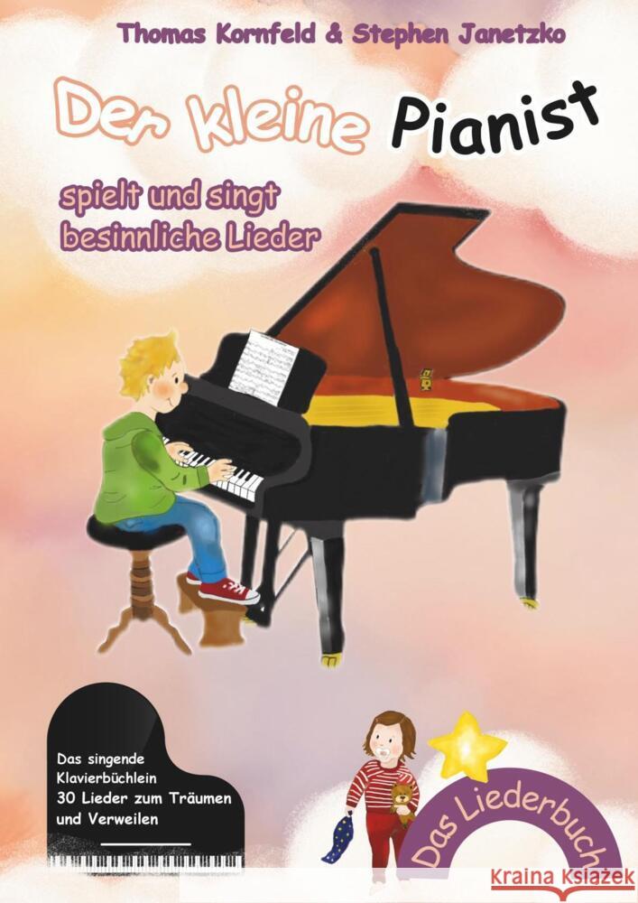 Der kleine Pianist spielt und singt besinnliche Lieder Kornfeld, Thomas, Janetzko, Stephen 9783957226327 Verlag Stephen Janetzko - książka