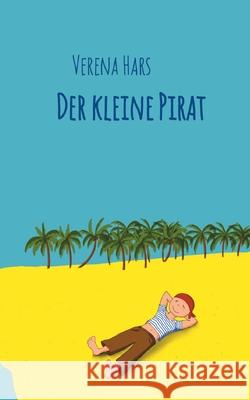 Der kleine Pirat Verena Hars 9783755760511 Books on Demand - książka