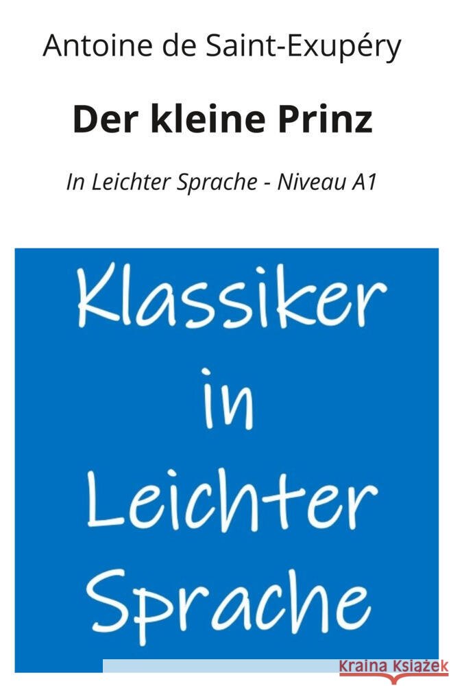 Der kleine Prinz: In Leichter Sprache - Niveau A1 de Saint-Exupéry, Antoine 9783759293688 adlima GmbH - książka