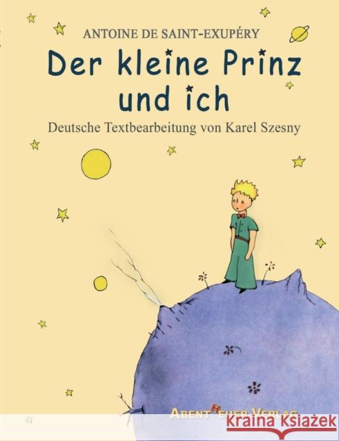 Der kleine Prinz und ich Antoine D 9783945976067 Abentheuer Verlag Digital - książka