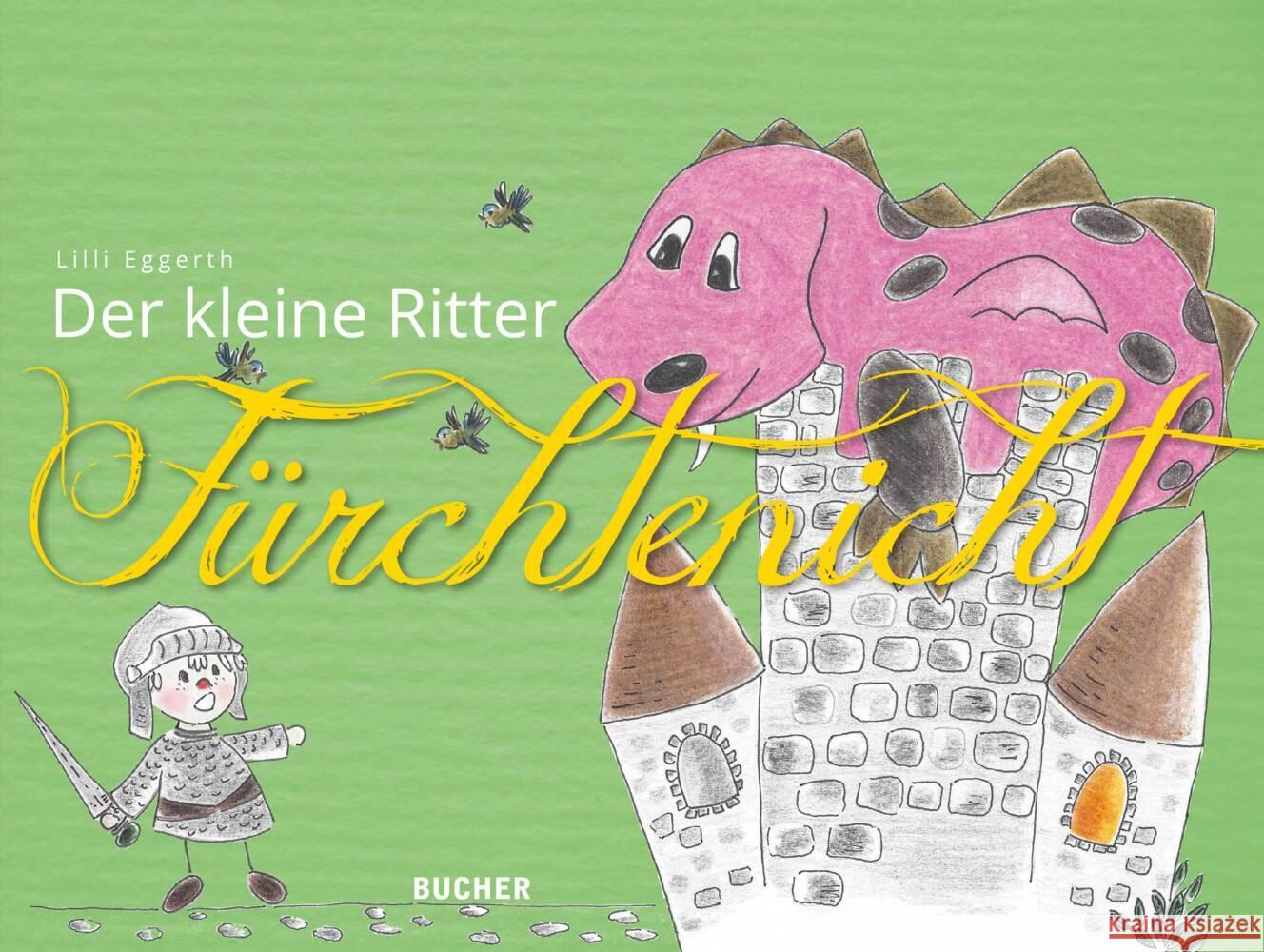 Der kleine Ritter Fürchtenicht Eggerth, Lilli 9783990186121 Bucher, Hohenems - książka