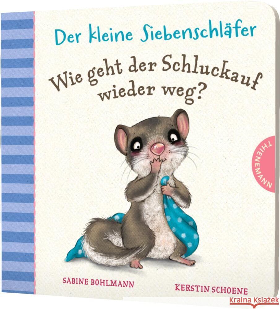 Der kleine Siebenschläfer: Wie geht der Schluckauf wieder weg? Bohlmann, Sabine; Schoene, Kerstin 9783522459396 Thienemann in der Thienemann-Esslinger Verlag - książka