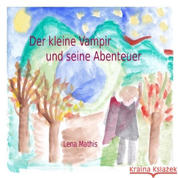 Der kleine Vampir und seine Abenteuer Mathis, Lena 9783757556969 epubli - książka