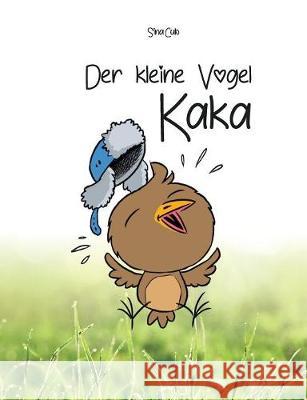 Der kleine Vogel Kaka Cub, Sina 9783749446377 Books on Demand - książka