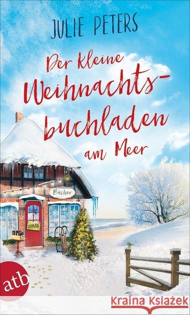 Der kleine Weihnachtsbuchladen am Meer : Roman Peters, Julie 9783746636092 Aufbau TB - książka