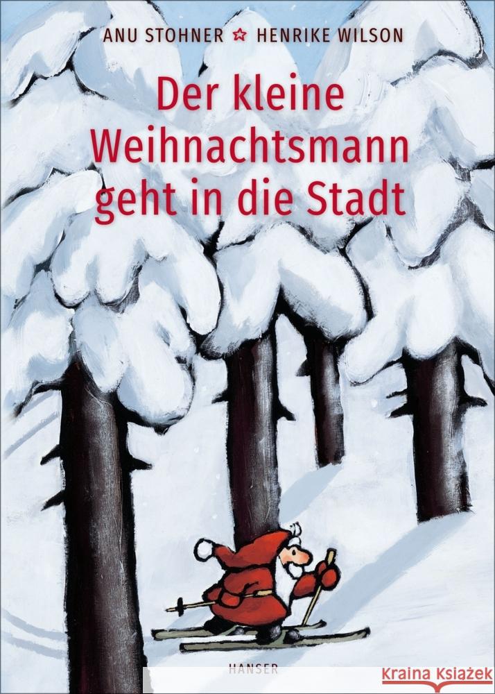 Der kleine Weihnachtsmann geht in die Stadt (Pappbilderbuch) Stohner, Anu, Wilson, Henrike 9783446278103 Hanser - książka