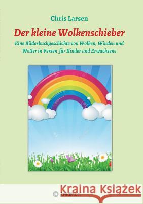 Der kleine Wolkenschieber Larsen, Chris 9783746912387 Tredition Gmbh - książka
