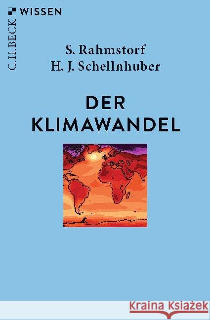 Der Klimawandel : Diagnose, Prognose, Therapie Rahmstorf, Stefan; Schellnhuber, Hans Joachim 9783406743764 Beck - książka