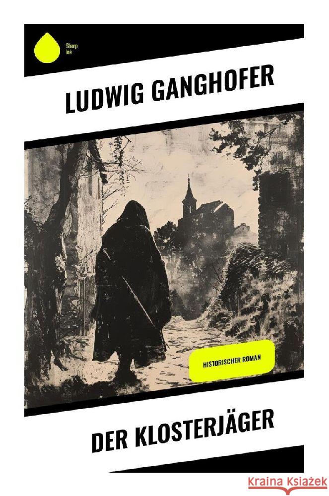 Der Klosterjäger Ganghofer, Ludwig 9788028351120 Sharp Ink - książka