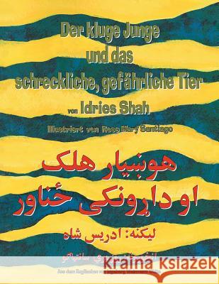 Der kluge Junge und das schreckliche, gefährliche Tier: Zweisprachige Ausgabe Deutsch-Paschtu Shah, Idries 9781948013840 Hoopoe Books - książka