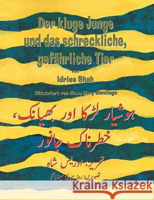 Der kluge Junge und das schreckliche, gefährliche Tier: Zweisprachige Ausgabe Deutsch-Urdu Shah, Idries 9781948013956 Hoopoe Books - książka