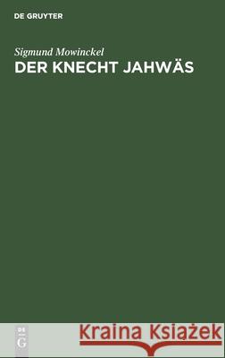 Der Knecht Jahwäs Sigmund Mowinckel 9783111182384 De Gruyter - książka