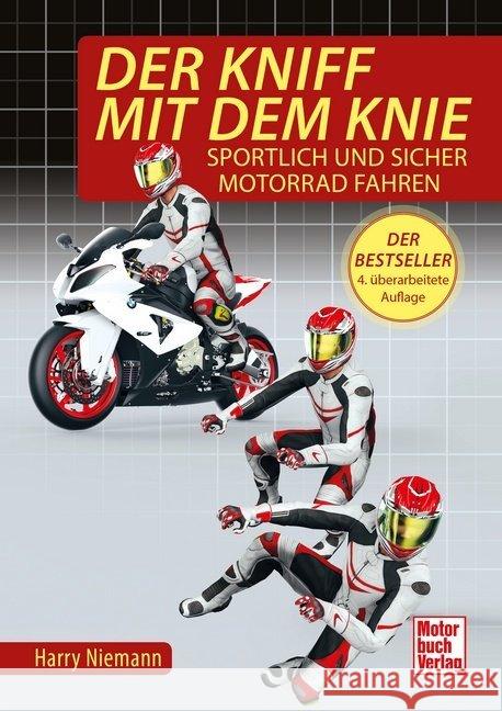 Der Kniff mit dem Knie : Sportlich und sicher Motorrad fahren Niemann, Harry 9783613041790 Motorbuch Verlag - książka