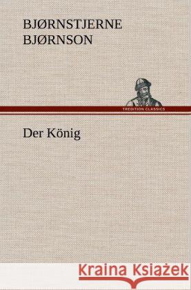 Der König Bjørnson, Bjørnstjerne 9783847244165 TREDITION CLASSICS - książka