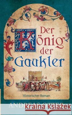 Der König der Gaukler Andreas Otter 9783746055749 Books on Demand - książka