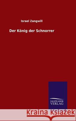 Der König der Schnorrer Zangwill, Israel 9783846073186 Salzwasser-Verlag Gmbh - książka