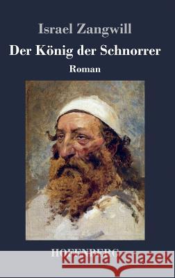 Der König der Schnorrer: Roman Israel Zangwill 9783743719392 Hofenberg - książka