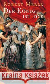 Der König ist tot : Roman Merle, Robert Gersch, Christel  9783746612270 Aufbau TB - książka