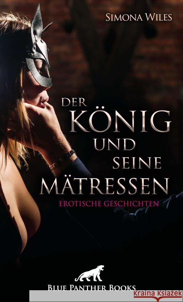 Der König und seine Mätressen | Erotische Geschichten Wiles, Simona 9783750714564 blue panther books - książka