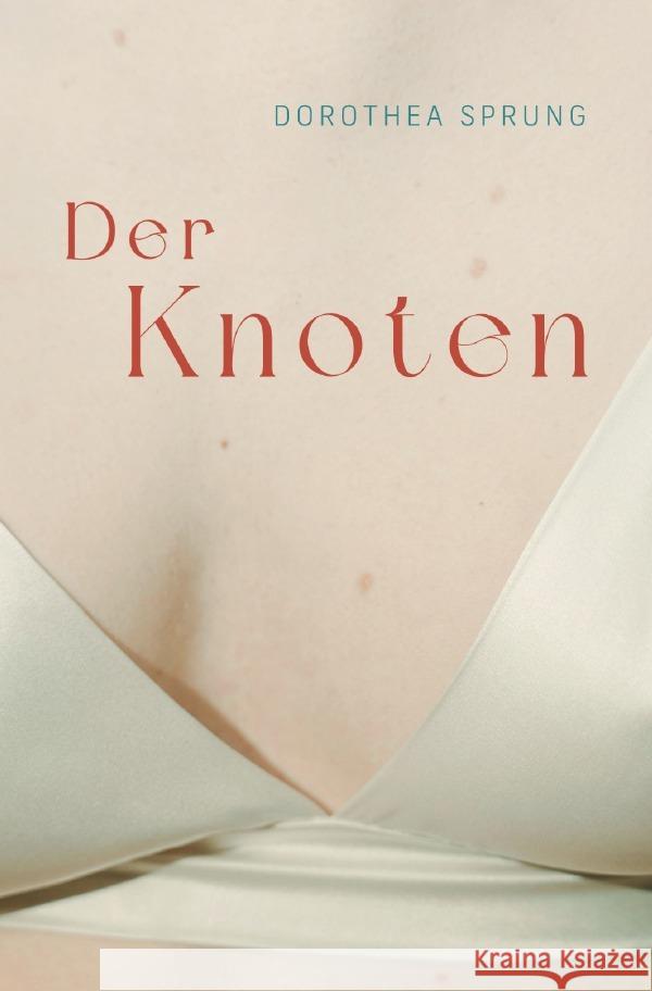 Der Knoten Sprung, Dorothea 9783819092190 epubli - książka