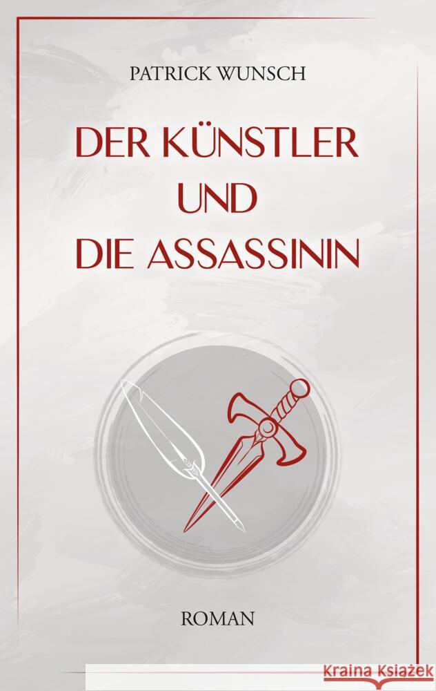 Der Künstler und die Assassinin Wunsch, Patrick 9783347646506 tredition - książka