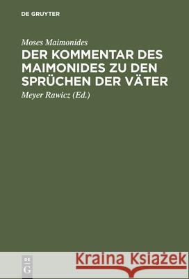 Der Kommentar des Maimonides zu den Sprüchen der Väter Moses Maimonides, Meyer Rawicz 9783111226057 De Gruyter - książka