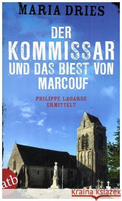 Der Kommissar und das Biest von Marcouf : Philippe Lagarde ermittelt Dries, Maria 9783746634531 Aufbau TB - książka