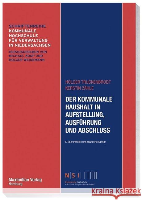 Der kommunale Haushalt in Aufstellung, Ausführung und Abschluss Truckenbrodt, Holger; Zähle, Kerstin 9783786912323 Maximilian-Verlag - książka