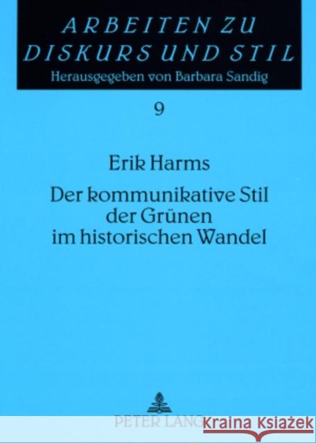 Der Kommunikative Stil Der Gruenen Im Historischen Wandel: Eine Ueberblicksdarstellung Am Beispiel Dreier Bundestagswahlprogramme Sandig, Barbara 9783631576489 Peter Lang Gmbh, Internationaler Verlag Der W - książka