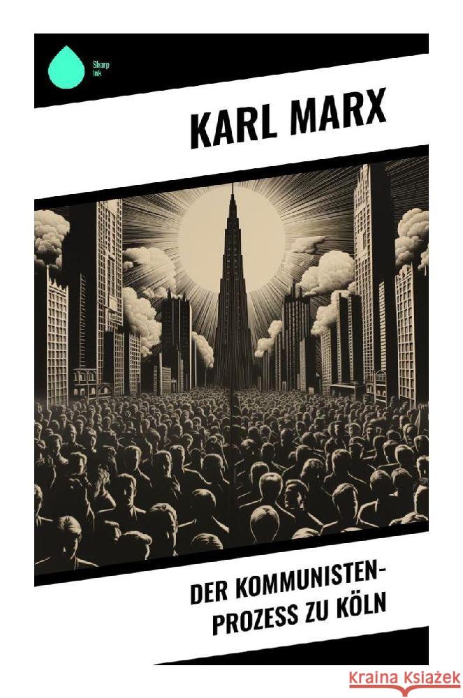 Der Kommunisten-Prozeß zu Köln Marx, Karl 9788028345921 Sharp Ink - książka