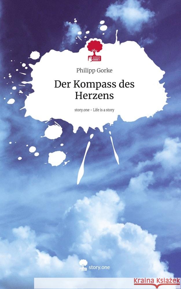 Der Kompass  des Herzens. Life is a Story - story.one Gorke, Philipp 9783711581341 story.one publishing - książka