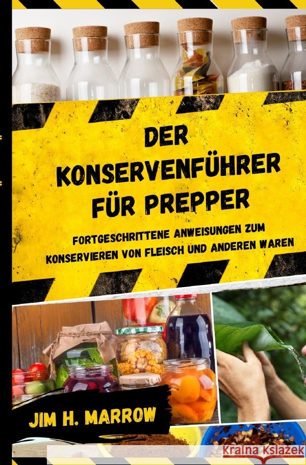 Der Konservenführer für Prepper Marrow, Jim H. 9783756531790 epubli - książka