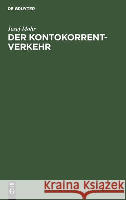 Der Kontokorrentverkehr Josef Mohr 9783112385418 De Gruyter - książka