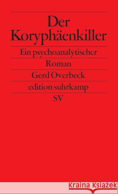 Der Koryphäenkiller : Ein psychoanalytischer Roman Overbeck, Gerd   9783518120095 Suhrkamp - książka