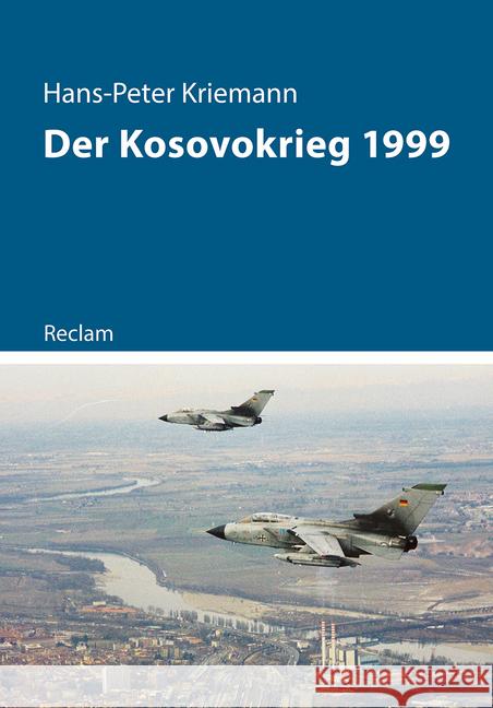 Der Kosovokrieg 1999 Kriemann, Hans-Peter 9783150112120 Reclam, Ditzingen - książka