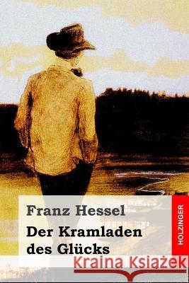Der Kramladen des Glücks Hessel, Franz 9781508645504 Createspace - książka
