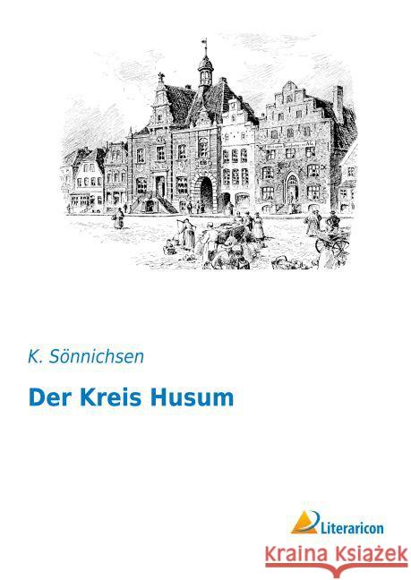 Der Kreis Husum Sönnichsen, K. 9783959135290 Literaricon - książka