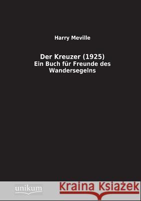 Der Kreuzer (1925) Meville, Harry 9783845700250 UNIKUM - książka