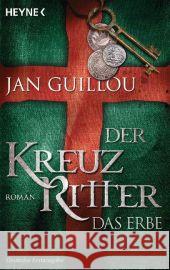 Der Kreuzritter - Das Erbe : Roman. Deutsche Erstausgabe Guillou, Jan Rüegger, Lotta Wolandt, Holger 9783453470972 Heyne - książka