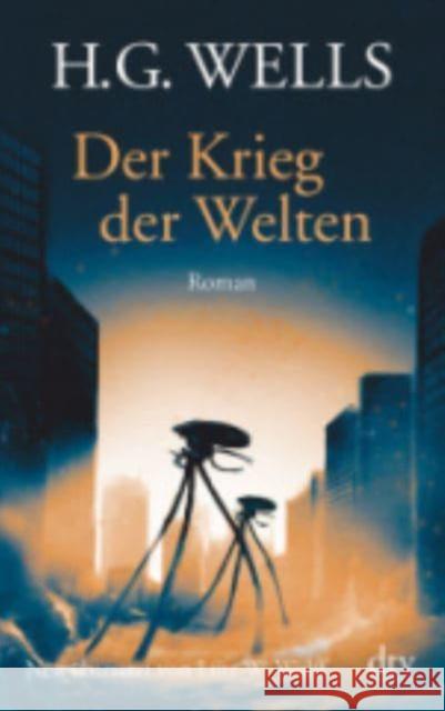 Der Krieg der Welten : Roman Herbert George Wells   9783423145473 Deutscher Taschenbuch Verlag GmbH & Co. - książka