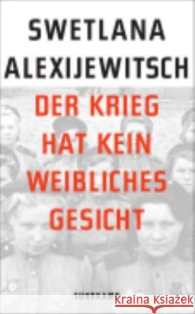 Der Krieg hat kein weibliches Gesicht Svetlana Alexievich 9783518466056 Suhrkamp Verlag - książka