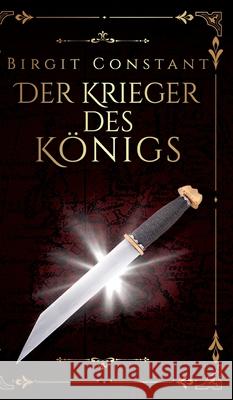 Der Krieger des K?nigs Birgit Constant 9783384164940 Tinctaculum - książka