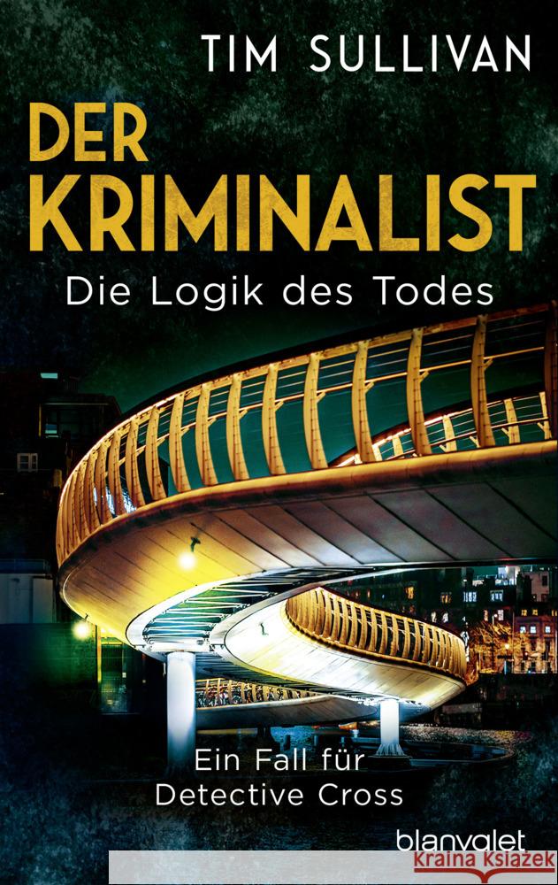 Der Kriminalist - Die Logik des Todes Sullivan, Tim 9783734111709 Blanvalet - książka