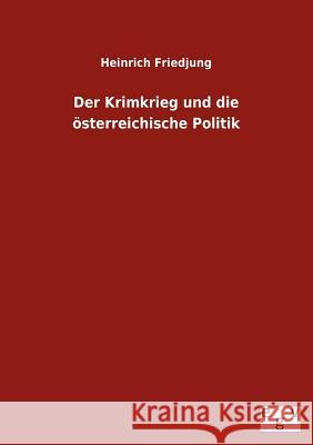 Der Krimkrieg und die österreichische Politik Friedjung, Heinrich 9783863829667 Salzwasser-Verlag Gmbh - książka