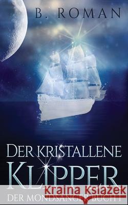 Der kristallene Klipper B Roman, Skye Vikström 9784867517116 Next Chapter Circle - książka